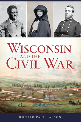 Wisconsin and the Civil War Cover Image
