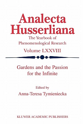 Gardens and the Passion for the Infinite (Analecta Husserliana #78) Cover Image