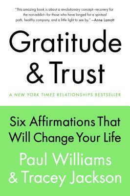 Gratitude and Trust: Six Affirmations That Will Change Your Life By Tracey Jackson, Paul Williams Cover Image