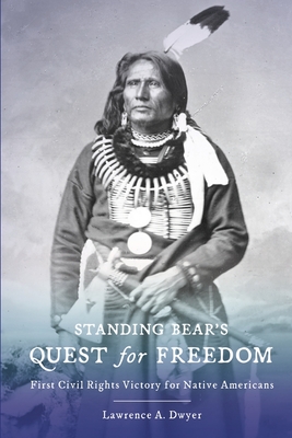 Standing Bear's Quest for Freedom: First Civil Rights Victory for Native Americans Cover Image