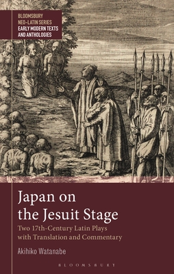 Japan on the Jesuit Stage: Two 17th-Century Latin Plays with Translation and Commentary Cover Image