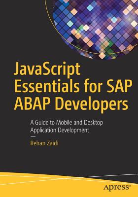 JavaScript Essentials for SAP ABAP Developers: A Guide to Mobile and Desktop Application Development Cover Image