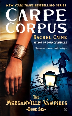 Cover for Carpe Corpus: The Morganville Vampires, Book 6