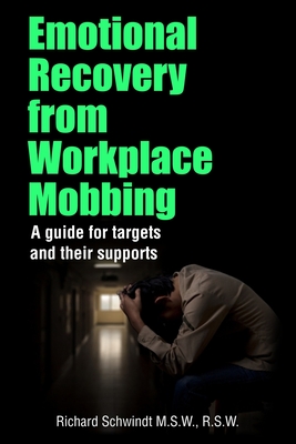 Emotional Recovery from Workplace Mobbing: A guide for targets and their supports Cover Image