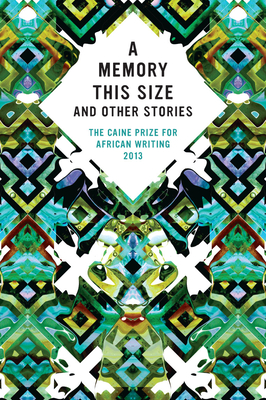 The Caine Prize for African Writing 2013