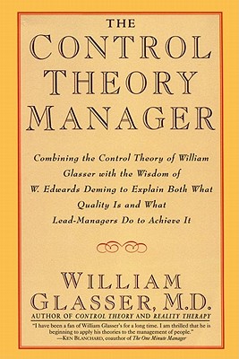 The Control Theory Manager By William Glasser, M.D. Cover Image