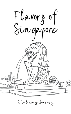 Flavors of Singapore: A Culinary Journey By Clock Street Books Cover Image