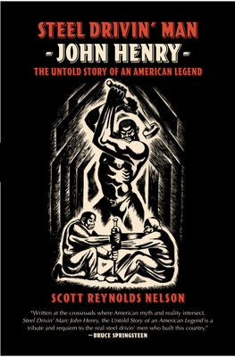Steel Drivin' Man: John Henry, the Untold Story of an American Legend Cover Image