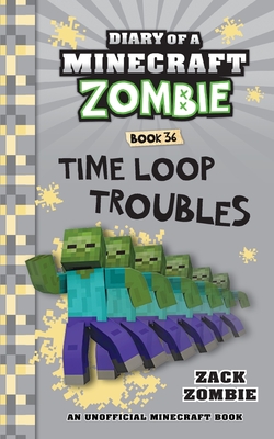Diary of a Minecraft Zombie Book 36: Time Loop Troubles (Paperback