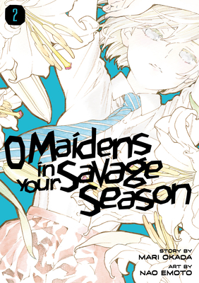 O Maidens in Your Savage Season 2 By Mari Okada, Nao Emoto (Illustrator) Cover Image