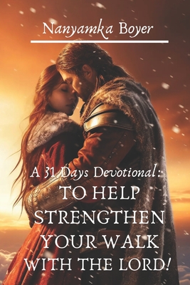A 31 Days Devotional: To Help Strengthen Your Walk With The Lord! By Nanyamka a. Boyer Cover Image