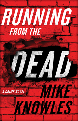 Running from the Dead: A Crime Novel