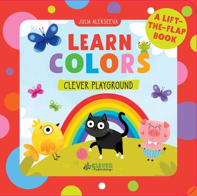 Learn Colors: A Lift-the-Flap Book (Clever Playground) Cover Image