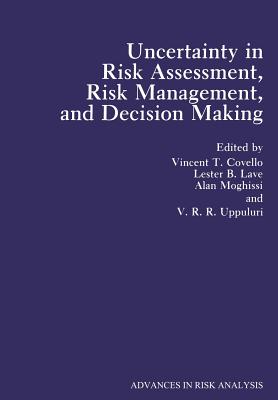 Uncertainty In Risk Assessment Risk Management And Decision Making