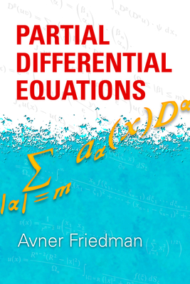 Partial Differential Equations (Dover Books on Mathematics) By Avner Friedman Cover Image