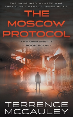The Moscow Protocol: A Modern Espionage Thriller (University #4) By Terrence McCauley Cover Image