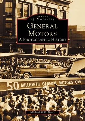 General Motors: A Photographic History (Images of America) Cover Image