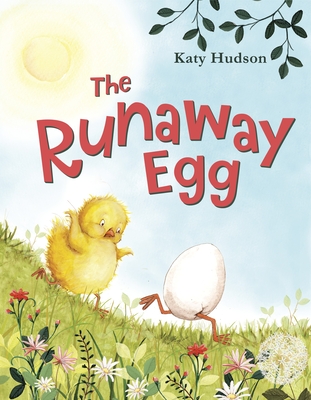 The Runaway Egg By Katy Hudson Cover Image