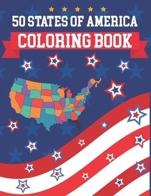 50 States Of America Coloring Book: The 50 States Maps Of United States America Coloring Book Map of United States Educational Coloring Book for Kids Cover Image