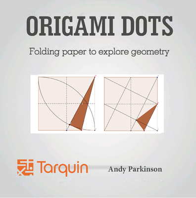 Origami Dots: Folding paper to explore geometry Cover Image