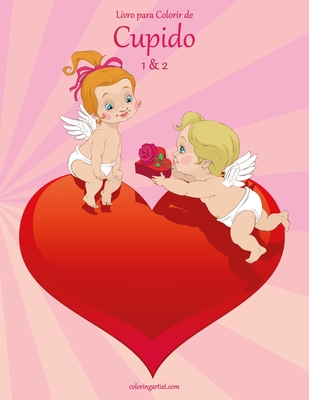 Livro para Colorir de Cupido 1 & 2 By Nick Snels Cover Image