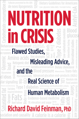 Nutrition in Crisis: Flawed Studies, Misleading Advice, and the Real Science of Human Metabolism Cover Image