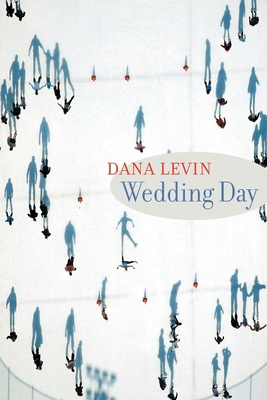 Wedding Day By Dana Levin Cover Image