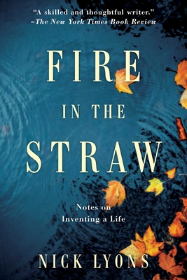 Fire in the Straw: Notes on Inventing a Life Cover Image