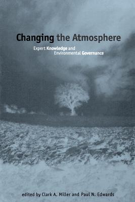 Changing the Atmosphere: Expert Knowledge and Environmental Governance (Politics)