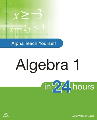 Alpha Teach Yourself Algebra I in 24 Hours By Jane Cook Cover Image