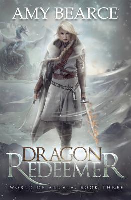 Cover for Dragon Redeemer (World of Aluvia #3)
