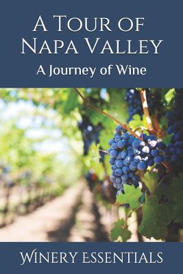 A Tour of Napa Valley: A Journey of Wine Cover Image