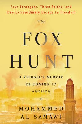 The Fox Hunt: A Refugee's Memoir of Coming to America By Mohammed Al Samawi Cover Image