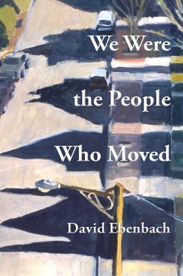 We Were the People Who Moved