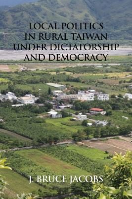 Local Politics in Rural Taiwan under Dictatorship and Democracy Cover Image