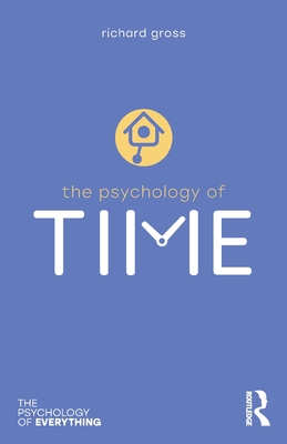 The Psychology of Time (Psychology of Everything) Cover Image