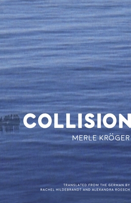 Collision By Merle Kröger, Rachel Hildebrandt (Translator), Alexandra Roesch (Translator) Cover Image