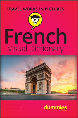 French Visual Dictionary for Dummies By The Experts at Dummies Cover Image