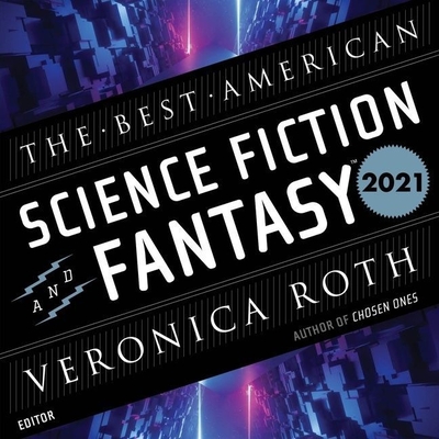 The Best American Science Fiction and Fantasy 2021 Lib/E (Best American Series Lib/E)