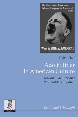 Adolf Hitler in American Culture: National Identity and the Totalitarian Other Cover Image