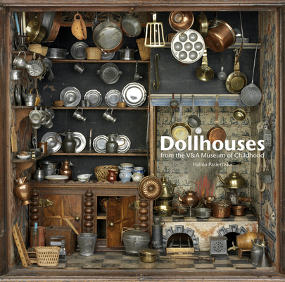 Dollhouses: from the V&A Museum of Childhood By Halina Pasierbska Cover Image