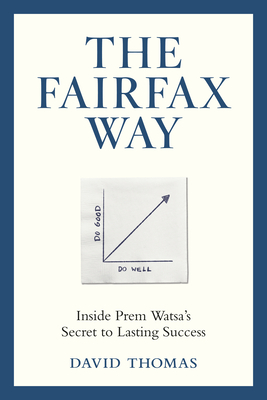 The Fairfax Way: Inside Prem Watsa's Secret to Lasting Success By David Thomas Cover Image