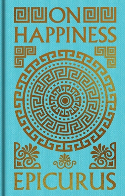 On Happiness: Gilded Pocket Edition (Arcturus Ornate Classics)