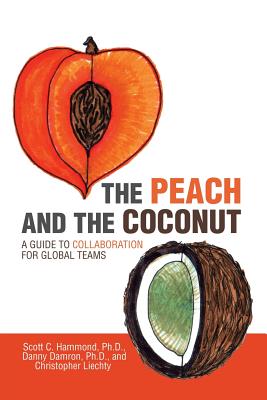 The Peach and the Coconut: A Guide to Collaboration for Global Teams Cover Image