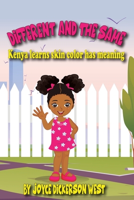 Different and The Same: Kenya learns skin color has meaning By Joyce Dickerson West Cover Image