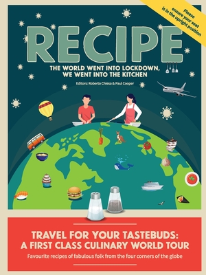 Recipe: The world went into lockdown, we went into the kitchen By Roberto Chiesa Cover Image