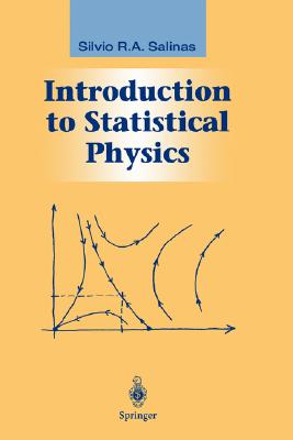 Introduction to Statistical Physics (Graduate Texts in Contemporary Physics) By Silvio Salinas Cover Image
