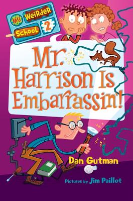 My Weirder School #2: Mr. Harrison Is Embarrassin’! Cover Image