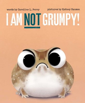 I Am Not Grumpy! (Critter Complaints)