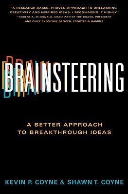 Brainsteering: A Better Approach to Breakthrough Ideas By Kevin P. Coyne, Shawn T. Coyne Cover Image